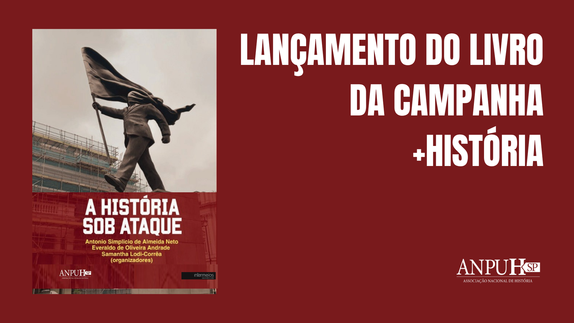 Lançamento do livro - A História sob Ataque: debates e a defesa da História